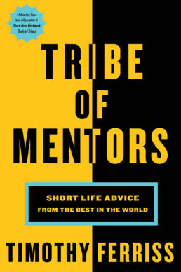 Tribe of Mentors by Tim Ferriss