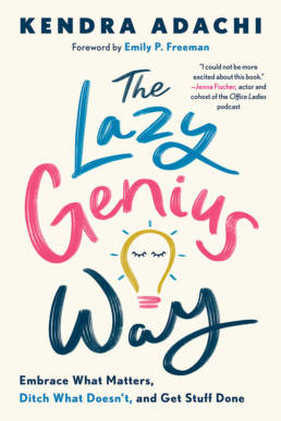 The Lazy Genius by Kendra Adachi